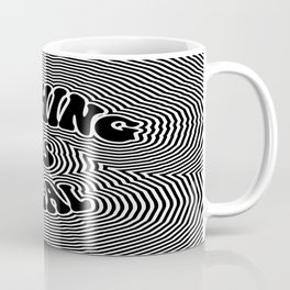 Nothing is Real Coffee Mug