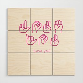  Love You In Nonverbal Communication  Wood Wall Art