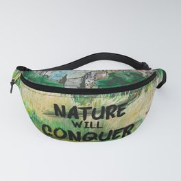 Nature will conquer II Fanny Pack