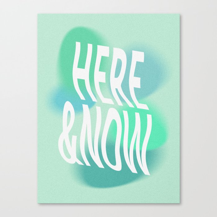 Here & Now Canvas Print