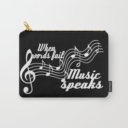 When words fail music speaks Carry-All Pouch