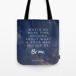 Waste no more time, Stoic Quote, Marcus Aurelius, Galaxy, Universe Tote Bag