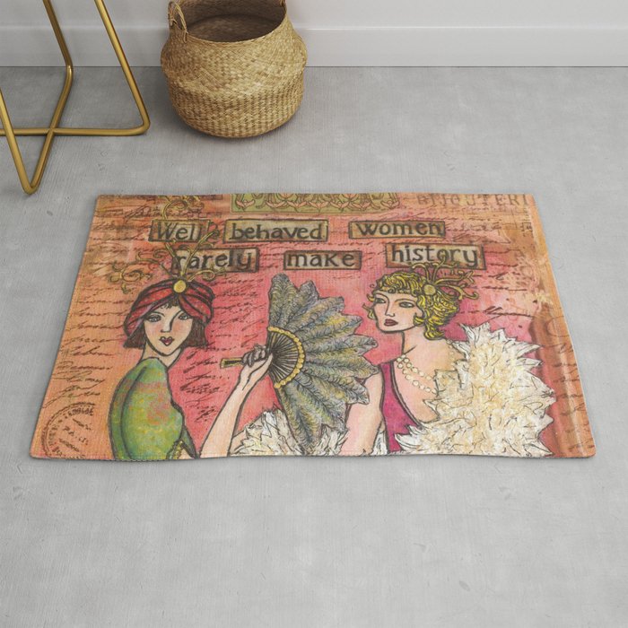 Well Behaved Women Rarely make History Rug